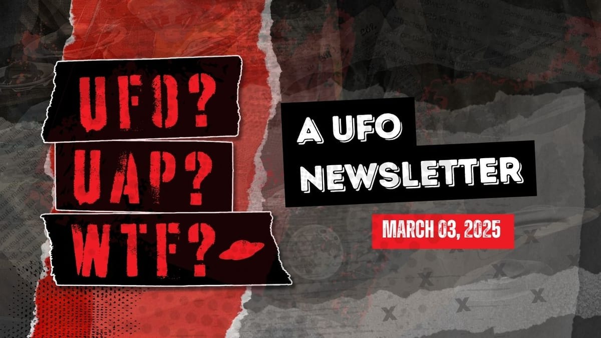 A UFO Newsletter — March 3, 2025