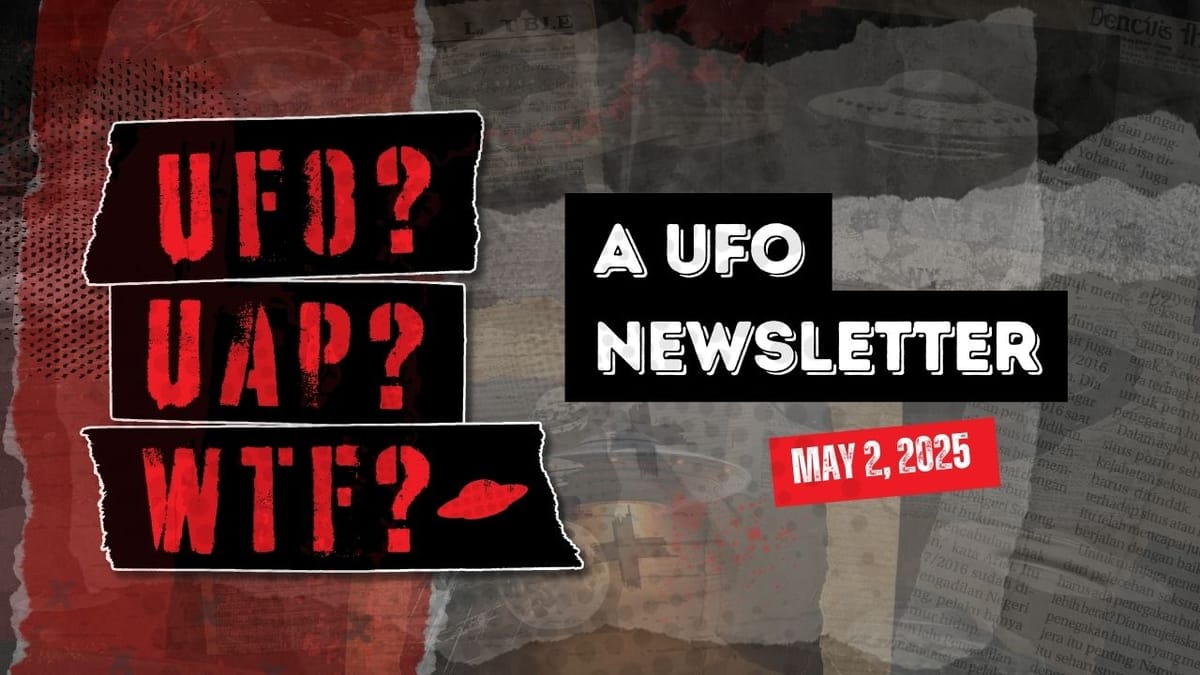 A UFO Newsletter for May 2, 2025