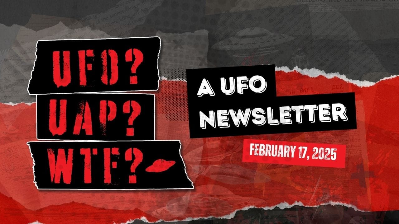 UFO Headlines | 02.17.25 Post image