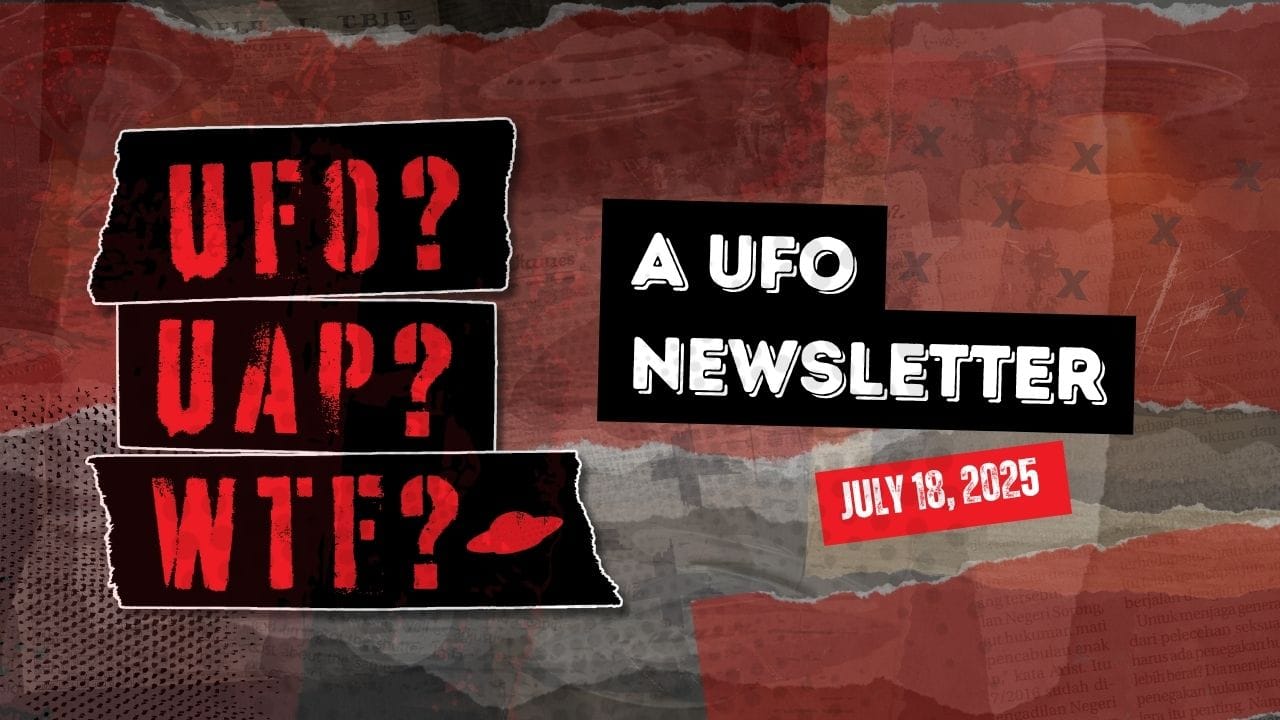 UFO Headlines | 07.18.25 Post image
