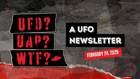 A UFO Newsletter - February 24, 2025