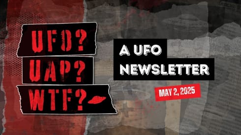 A UFO Newsletter for May 2, 2025