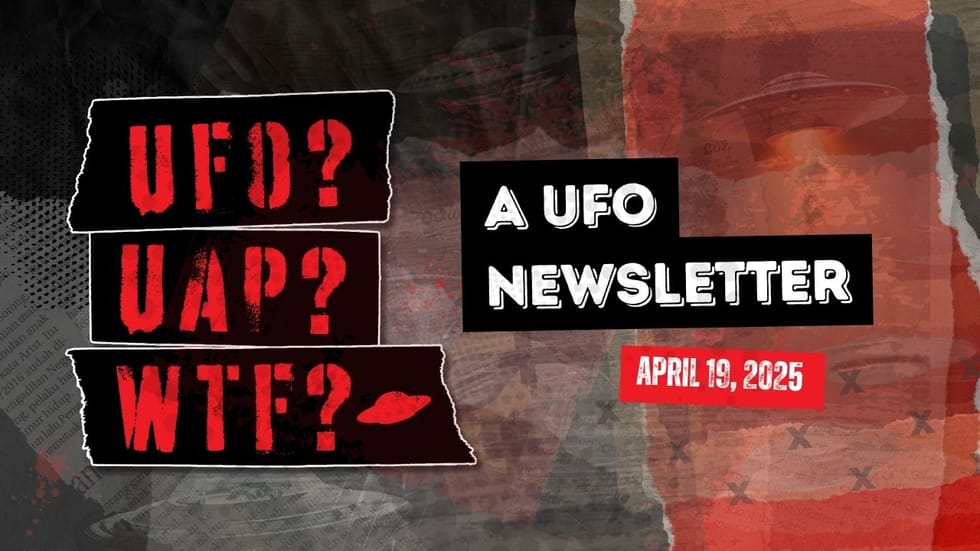 UFO Headlines | 04.19.25